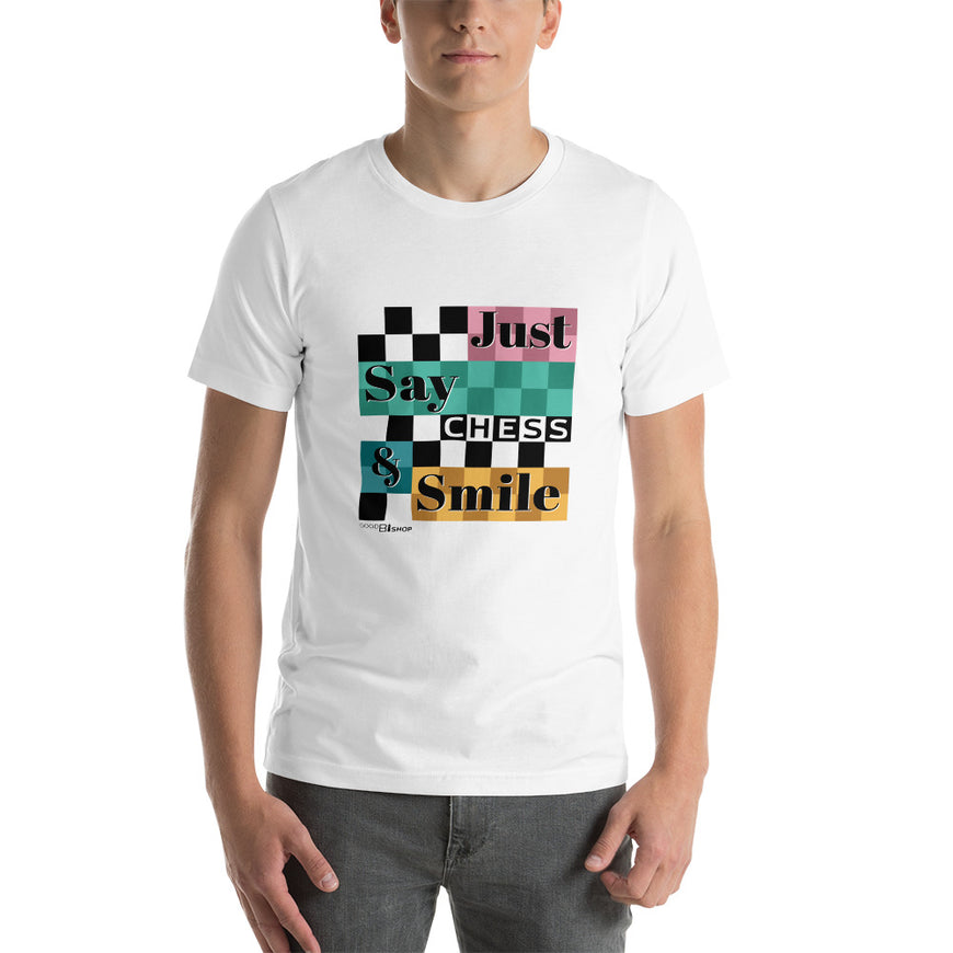 Camiseta unisex Just say chess and smile