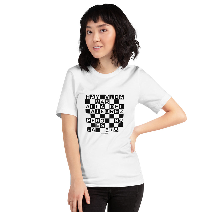 Camiseta unisex Hay vida más allá del ajedrez